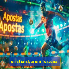 cristian baroni fortuna